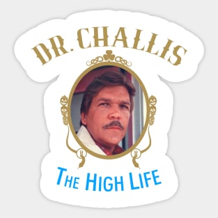 Dr Challis The High Life Sticker